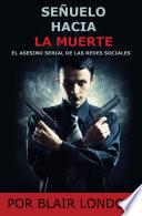 Libro Señuelo Hacia la Muerte El Asesino de las Redes Sociales