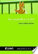 Libro Ser maestr@ en el 0-3