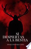 Libro Si despiertas a la bestia