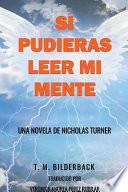 Libro Si Pudieras Leer Mi Mente - Una Novela De Nicholas Turner