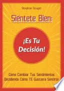 Libro Siéntete Bien: ¡Es Tu Decisión!