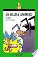 Libro Sin miedo a los brujos