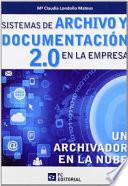 Libro Sistemas de archivo y documentación 2.0 en la empresa : un archivador en la nube