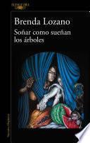 Libro Soñar como sueñan los árboles