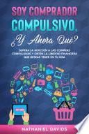Libro Soy Comprador Compulsivo, ¿Y Ahora Qué?