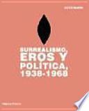 Libro Surrealismo, Eros y política, 1938-1968