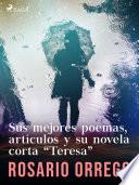 Libro Sus mejores poemas, artículos y su novela corta Teresa