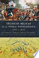 Libro Técnicas Bélicas de la Epoca Napoleónica 1792-1815