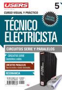 Libro Técnico electricista 5 - Circuitos serie y paralelos