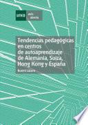 Libro Tendencias Pedagógicas en Centros de Autoaprendizaje de Alemania, Suiza, Hong Kong Y España