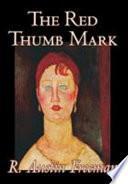 Libro The Red Thumb Mark by R. Austin Freeman, Fiction, Classics, Literary, Mystery & Detective