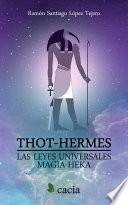Thot-Hermes. Las leyes universales. Magia-Hek