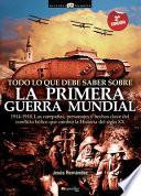 Libro Todo lo que debe saber sobre la Primera Guerra Mundial