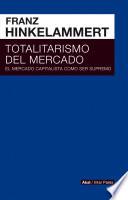 Libro Totalitarismo del mercado