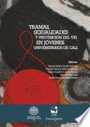 Libro Tramas, sexualidades y prevención del VIH en jóvenes universitarios de Cali