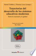 Libro Trayectorias del desarrollo de los sistemas educativos modernos