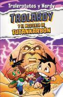 Libro Trolardy 2. Trolardy y el misterio de Tutankarbón