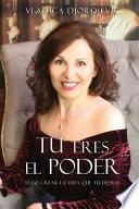 Libro TÚ eres el PODER: Elige crear la vida que TÚ deseas (You Are the Power Spanish)