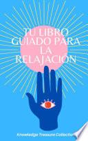 Libro Tu Libro Guiado Para La Relajación