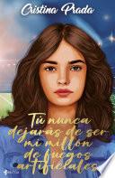 Libro Tú nunca dejarás de ser mi millón de fuegos artificiales