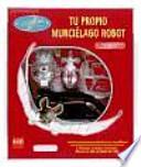 Libro Tu propio murciélago robot