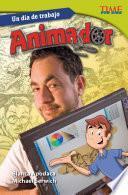 Libro Un día de trabajo: Animador (All in a Day's Work: Animator)
