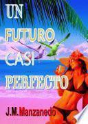 Libro Un futuro casi perfecto