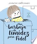 Libro UNA BURBUJA DE TIMIDEZ PARA FIDEL/ A BUBBLE OF SHYNESS FOR FIDEL.