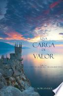 Libro Una Carga De Valor (Libro #6 de El Anillo del Hechicero)