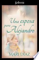 Libro Una esposa para Alejandro