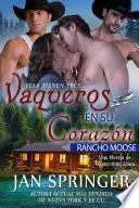 Libro Vaqueros en su Corazón ~ Rancho Moose