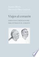 Libro Viajes Al Corazón: Ejercicios Y Meditaciones Para Entrar En El Corazón