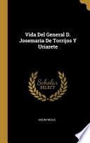 Vida Del General D. Josemaria De Torrijos Y Uriarete
