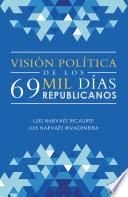 Libro Visión Política De Los 69 Mil Días Republicanos