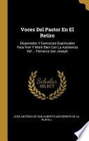 Libro Voces del Pastor En El Retiro: Dispertador Y Exercicios Espirituales Para Vivir Y Morir Bien Con La Asistencia del ... Patriarca San Joseph