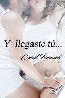 Libro Y Llegaste Tú
