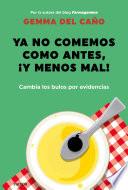 Libro Ya no comemos como antes, ¡y menos mal!