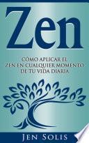 Libro Zen: Cómo aplicar el Zen en Cualquier momento de tu vida diaria